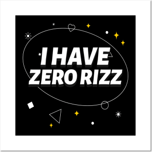 I Have Zero Rizz Posters and Art